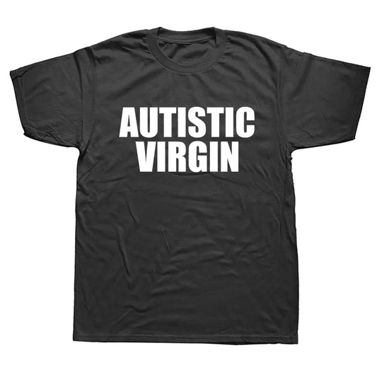 Funny Autistic Virgin T Shirts Summer Style Graphic Cotton Streetwear Christmas Xmas Halloween Gifts T-shirt Mens Clothing eprolo